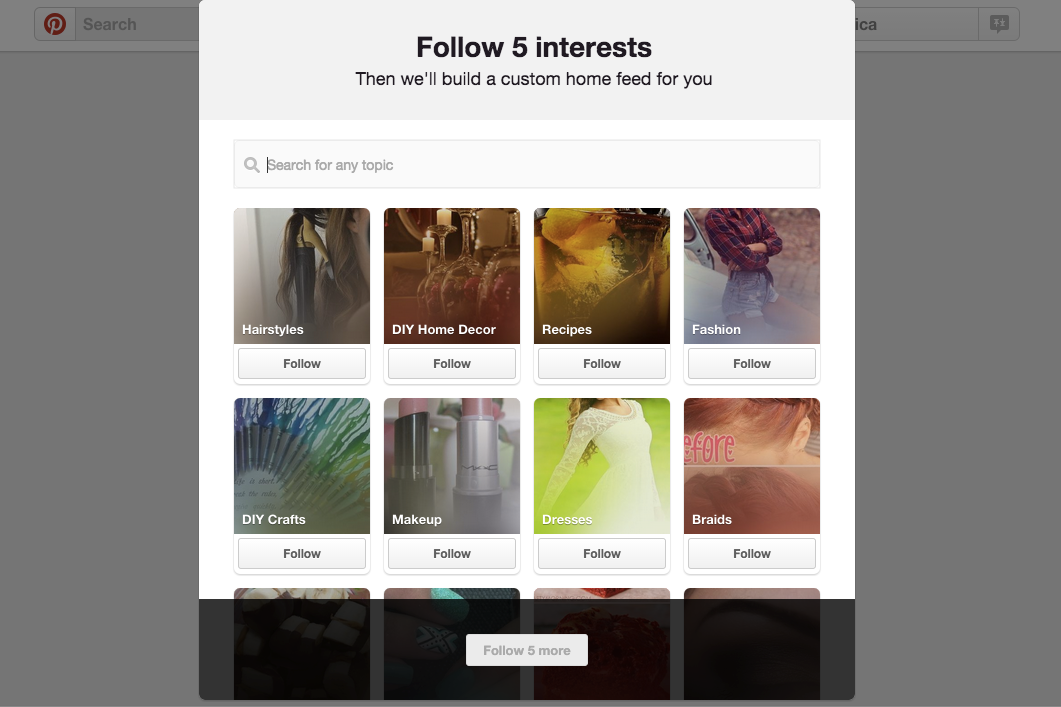 Pinterest signup makes you follow 5 interests to create a "custom feed"